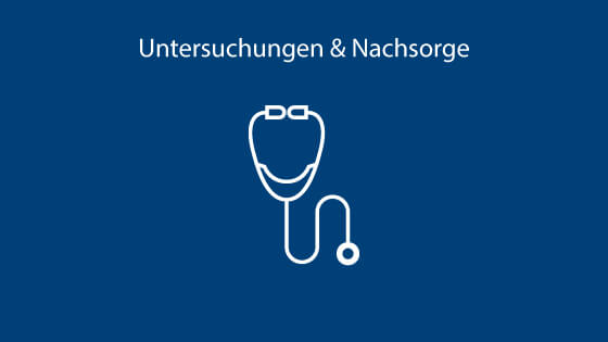 Übernahme Untersuchungen und Nachsorge